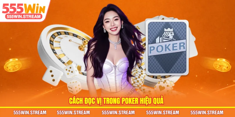 Cách Đọc vị trong Poker hiệu quả