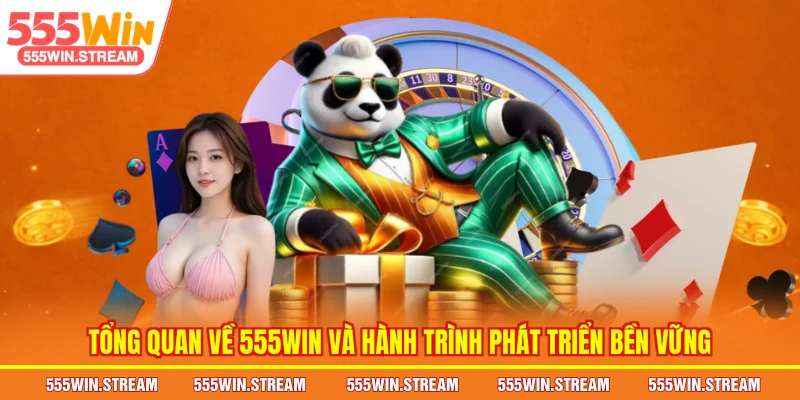 Tổng quan và hành trình phát triển bền vững